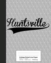 College Ruled Line Paper: HUNTSVILLE Notebook