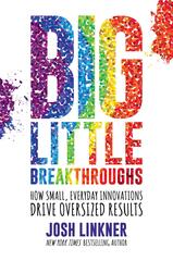 Big Little Breakthroughs by Josh Linkner