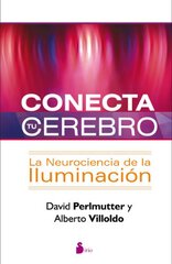 Conecta tu cerebro / Power Up Your Brain: La Neurociencia De La Iluminacion / the Neuroscience of Illumination