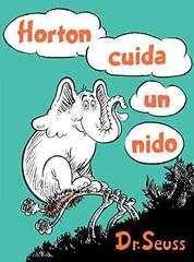 Horton Cuida Un Nido (Horton Hatches the Egg Spanish Edition)