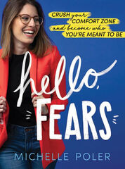 Hello, Fears: Crush Your Comfort Zone and Become Who You're Meant to Be (Motivational Self-Confidence Book for Women and Men)