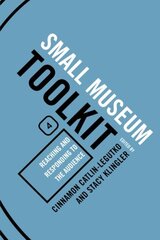The Small Museum Toolkit 4: Reaching and Responding to the Audience